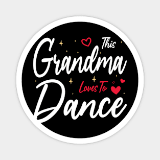 This Grandma Loves To Dance, Funny Dancer And Dancing Magnet